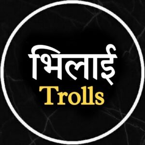 Bhilai trolls